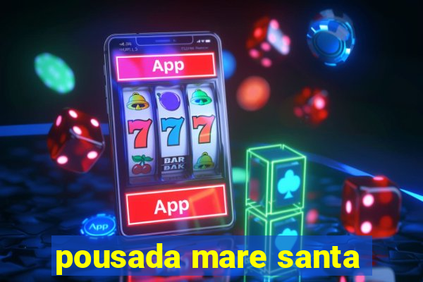 pousada mare santa